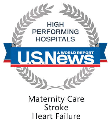 U.S. News and World Report, High Performing Hospitals, Maternity Care, Stroke, Heart Failure